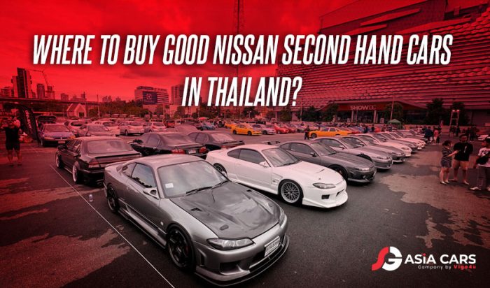 Where To Buy Good Nissan Second-Hand Cars in Thailand?