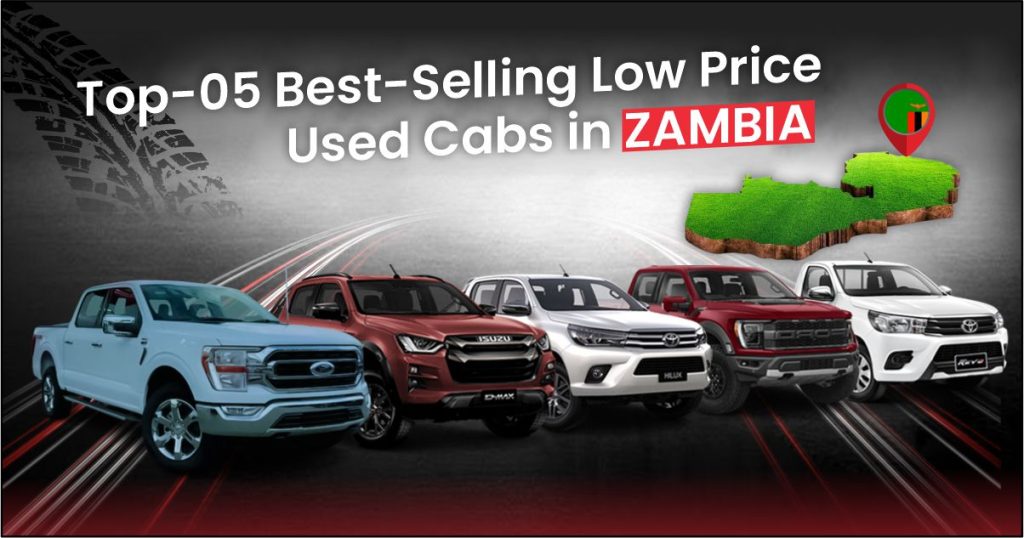 05 Best Selling Low Price Used Cabs in Zambia