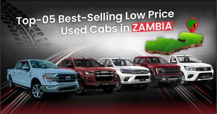 Top-05 Best-Selling Low Price Used Cabs in Zambia