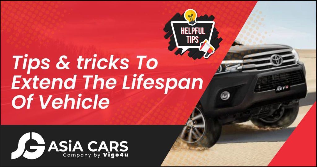 Tips & Tricks To Extend The Lifespan Of Vehicle